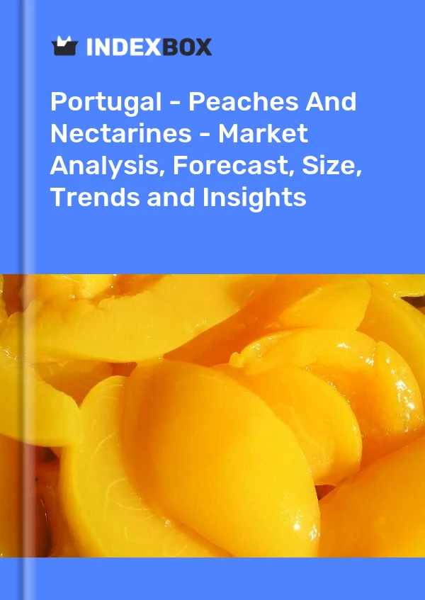 Report Portugal - Peaches and Nectarines - Market Analysis, Forecast, Size, Trends and Insights for 499$