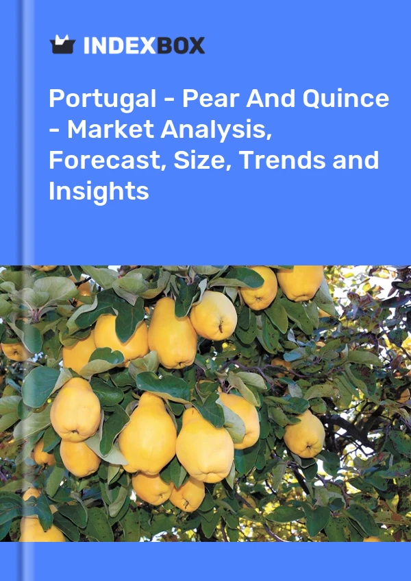 Portugal - Pear And Quince - Market Analysis, Forecast, Size, Trends and Insights