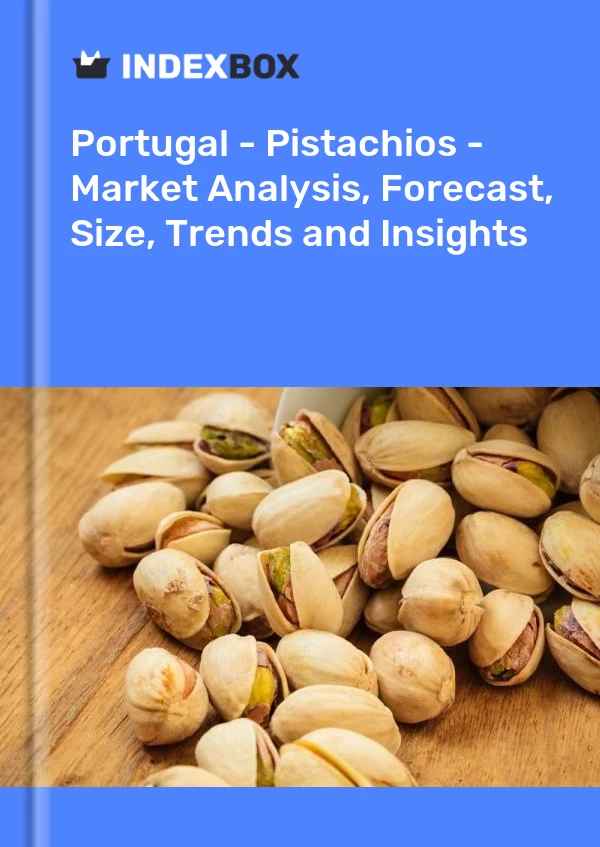 Report Portugal - Pistachios - Market Analysis, Forecast, Size, Trends and Insights for 499$