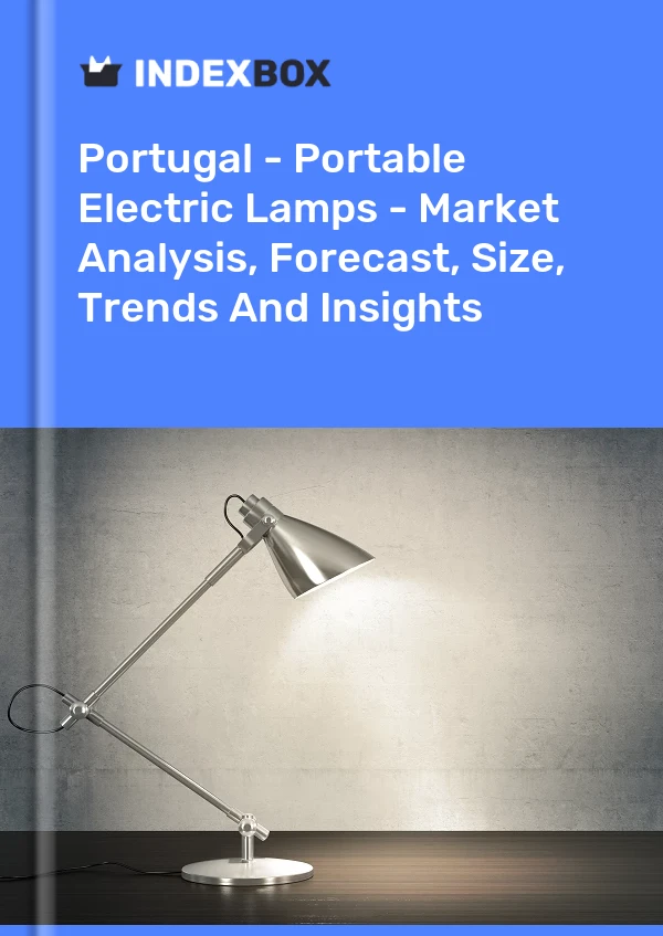 Report Portugal - Portable Electric Lamps - Market Analysis, Forecast, Size, Trends and Insights for 499$