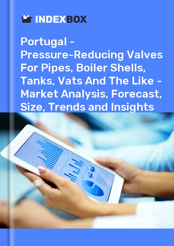 Report Portugal - Pressure-Reducing Valves for Pipes, Boiler Shells, Tanks, Vats and the Like - Market Analysis, Forecast, Size, Trends and Insights for 499$