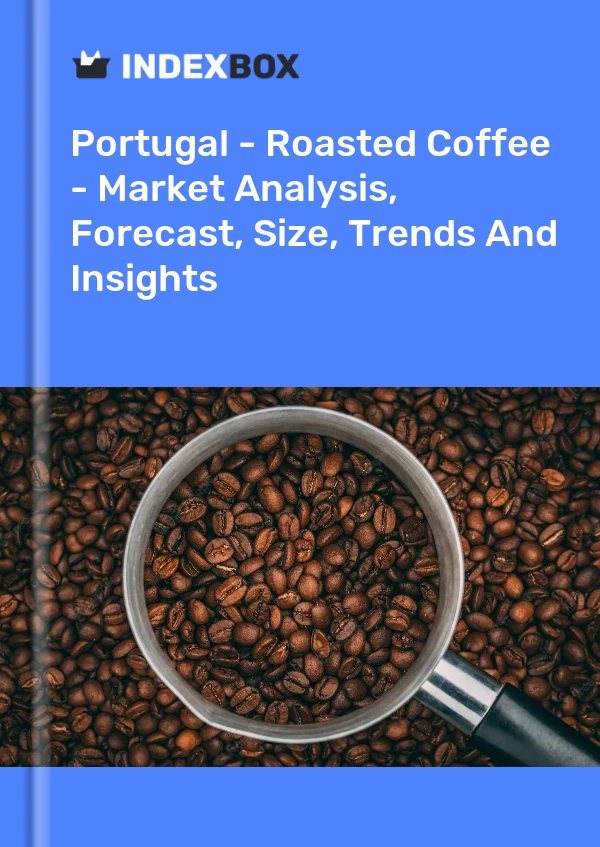 Report Portugal - Roasted Coffee - Market Analysis, Forecast, Size, Trends and Insights for 499$