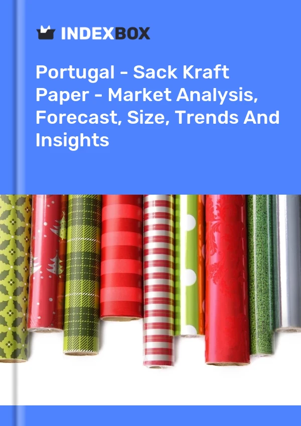Report Portugal - Sack Kraft Paper - Market Analysis, Forecast, Size, Trends and Insights for 499$