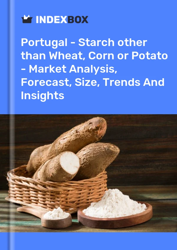 Report Portugal - Starch other than Wheat, Corn or Potato - Market Analysis, Forecast, Size, Trends and Insights for 499$