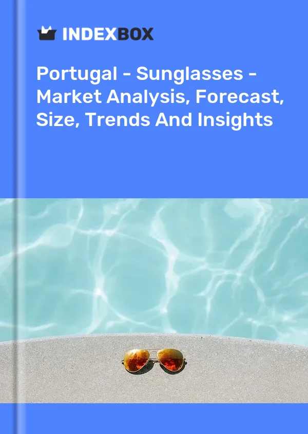 Report Portugal - Sunglasses - Market Analysis, Forecast, Size, Trends and Insights for 499$