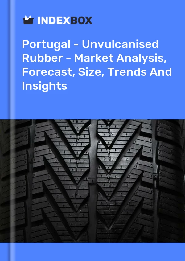 Report Portugal - Unvulcanised Rubber - Market Analysis, Forecast, Size, Trends and Insights for 499$