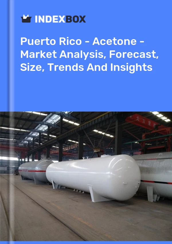 Report Puerto Rico - Acetone - Market Analysis, Forecast, Size, Trends and Insights for 499$