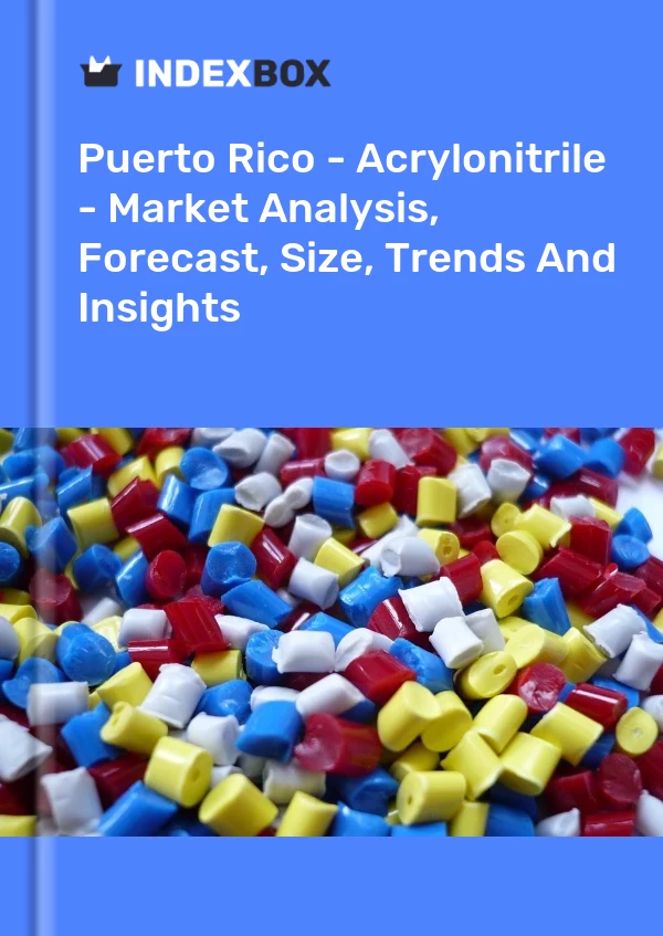 Report Puerto Rico - Acrylonitrile - Market Analysis, Forecast, Size, Trends and Insights for 499$