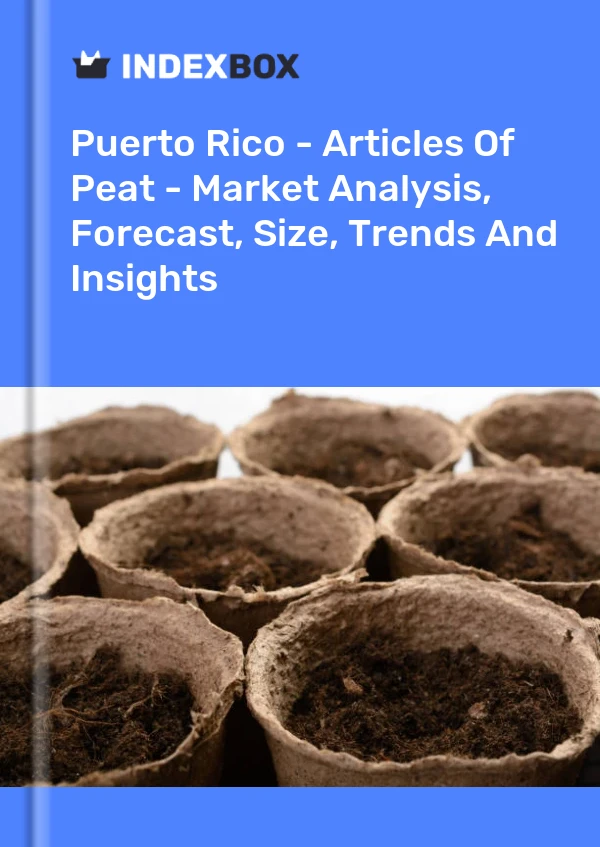 Report Puerto Rico - Articles of Peat - Market Analysis, Forecast, Size, Trends and Insights for 499$