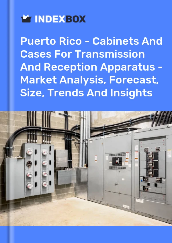Report Puerto Rico - Cabinets and Cases for Transmission and Reception Apparatus - Market Analysis, Forecast, Size, Trends and Insights for 499$