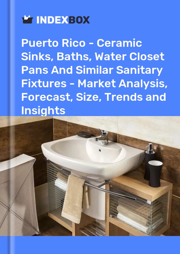 Report Puerto Rico - Ceramic Sinks, Baths, Water Closet Pans and Similar Sanitary Fixtures - Market Analysis, Forecast, Size, Trends and Insights for 499$