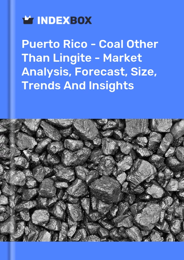 Report Puerto Rico - Coal Other Than Lingite - Market Analysis, Forecast, Size, Trends and Insights for 499$