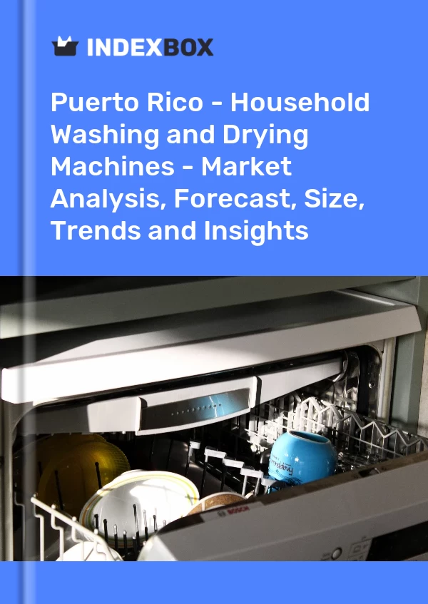 Report Puerto Rico - Household Washing and Drying Machines - Market Analysis, Forecast, Size, Trends and Insights for 499$