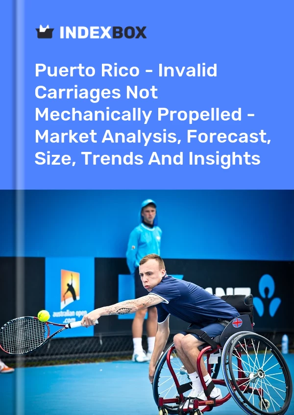 Report Puerto Rico - Invalid Carriages not Mechanically Propelled - Market Analysis, Forecast, Size, Trends and Insights for 499$