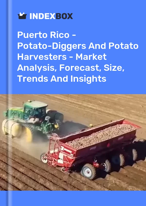 Report Puerto Rico - Potato-Diggers and Potato Harvesters - Market Analysis, Forecast, Size, Trends and Insights for 499$