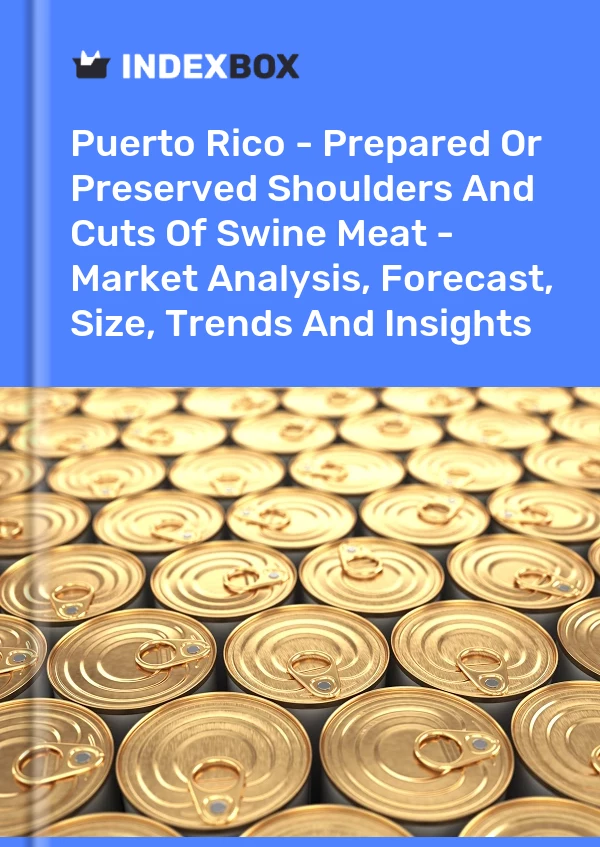 Report Puerto Rico - Prepared or Preserved Shoulders and Cuts of Swine Meat - Market Analysis, Forecast, Size, Trends and Insights for 499$
