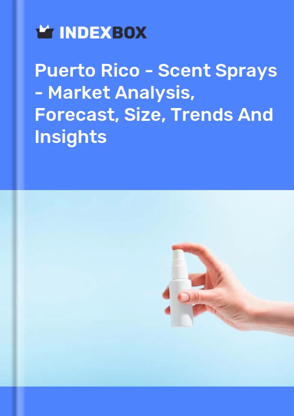 Report Puerto Rico - Scent Sprays - Market Analysis, Forecast, Size, Trends and Insights for 499$