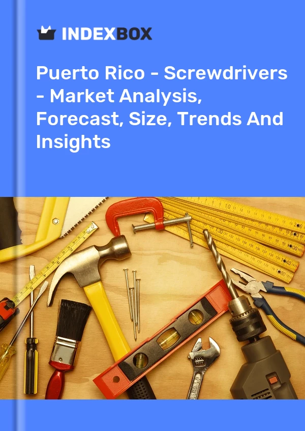 Report Puerto Rico - Screwdrivers - Market Analysis, Forecast, Size, Trends and Insights for 499$