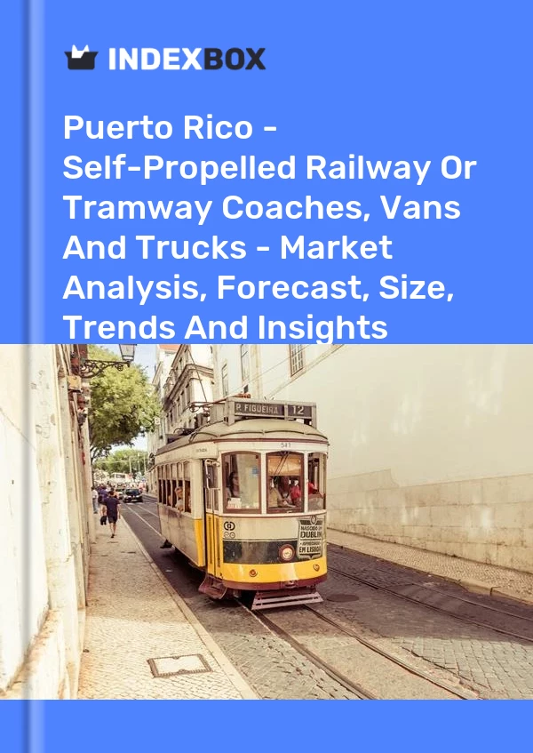 Report Puerto Rico - Self-Propelled Railway or Tramway Coaches, Vans and Trucks - Market Analysis, Forecast, Size, Trends and Insights for 499$
