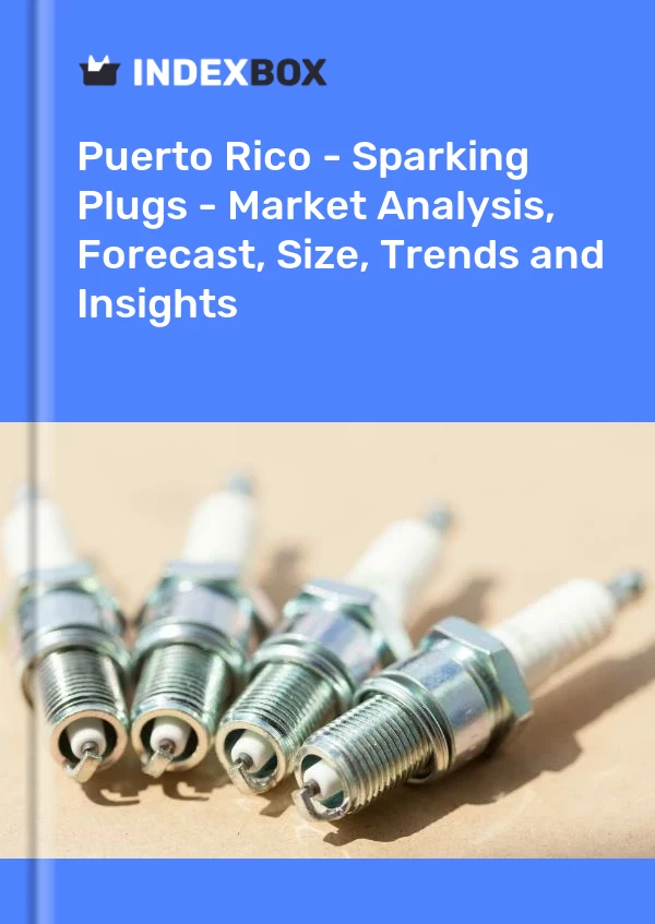 Report Puerto Rico - Sparking Plugs - Market Analysis, Forecast, Size, Trends and Insights for 499$