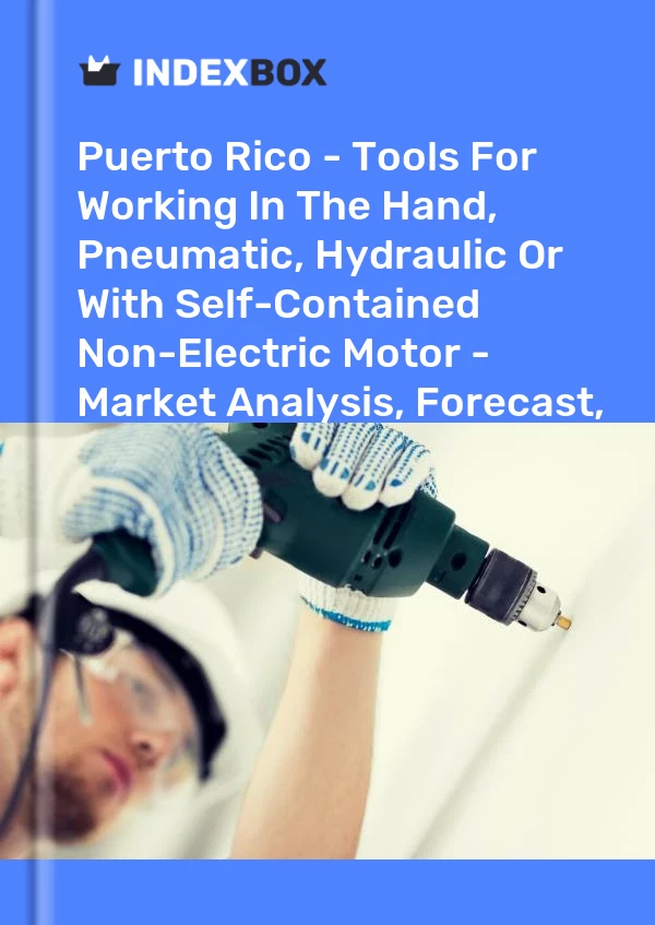 Report Puerto Rico - Tools for Working in the Hand, Pneumatic, Hydraulic or With Self-Contained Non-Electric Motor - Market Analysis, Forecast, Size, Trends and Insights for 499$