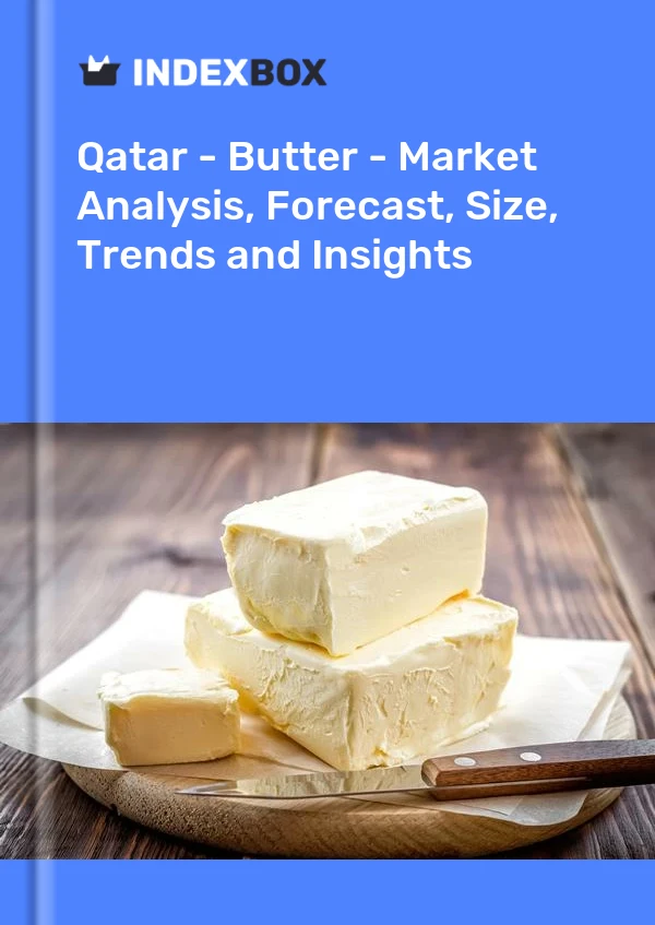 Report Qatar - Butter - Market Analysis, Forecast, Size, Trends and Insights for 499$