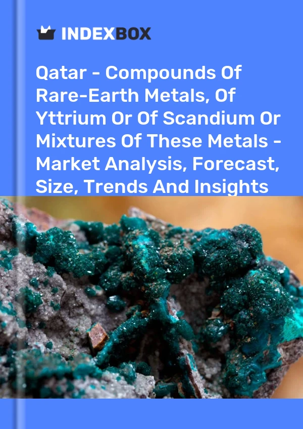 Report Qatar - Compounds of Rare-Earth Metals, of Yttrium or of Scandium or Mixtures of These Metals - Market Analysis, Forecast, Size, Trends and Insights for 499$