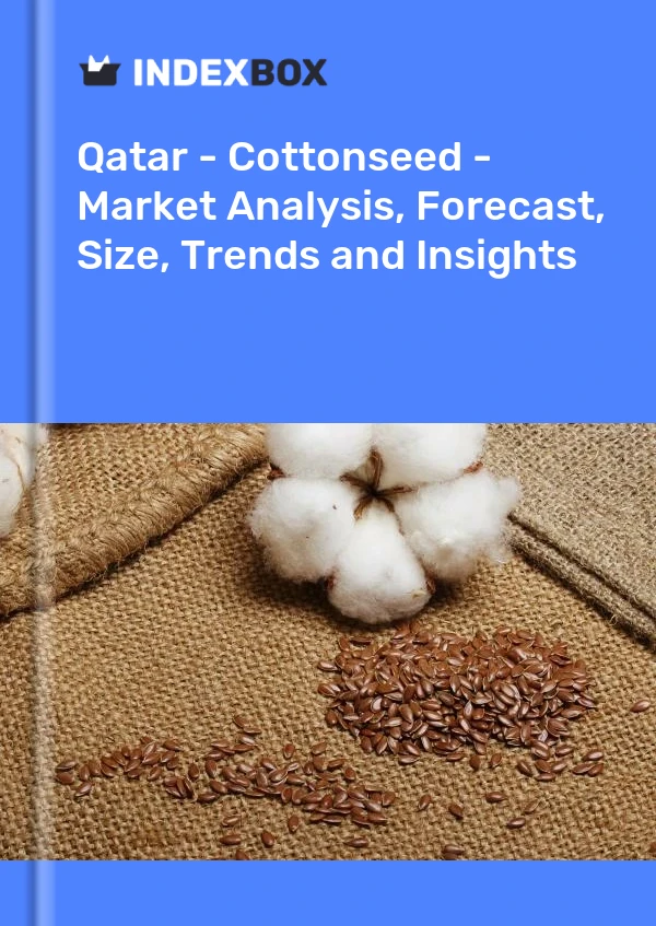 Qatar - Cottonseed - Market Analysis, Forecast, Size, Trends and Insights