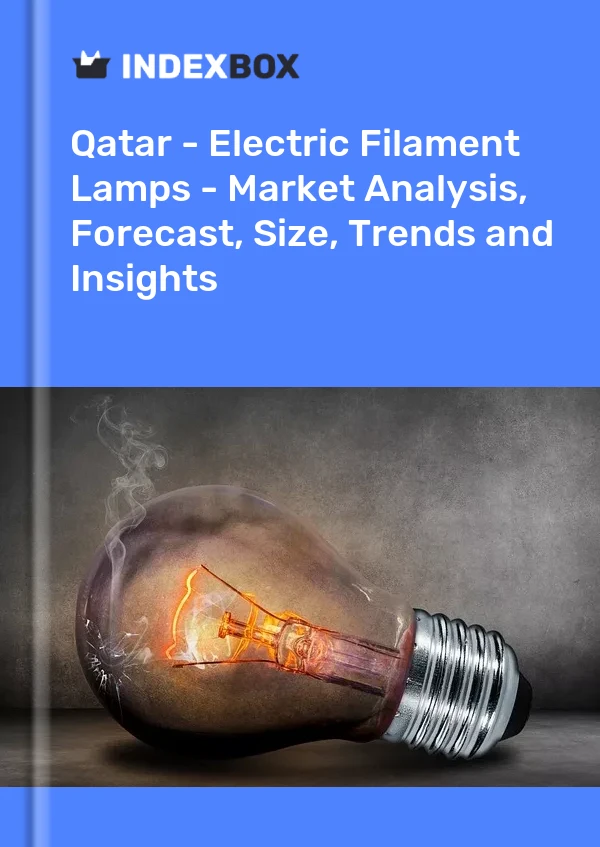 Report Qatar - Electric Filament Lamps - Market Analysis, Forecast, Size, Trends and Insights for 499$