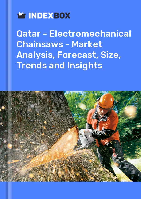 Report Qatar - Electromechanical Chainsaws - Market Analysis, Forecast, Size, Trends and Insights for 499$