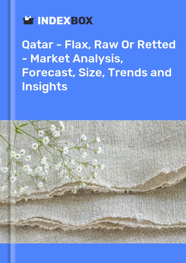Report Qatar - Flax, Raw or Retted - Market Analysis, Forecast, Size, Trends and Insights for 499$