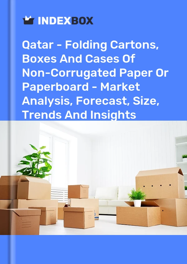 Report Qatar - Folding Cartons, Boxes and Cases of Non-Corrugated Paper or Paperboard - Market Analysis, Forecast, Size, Trends and Insights for 499$