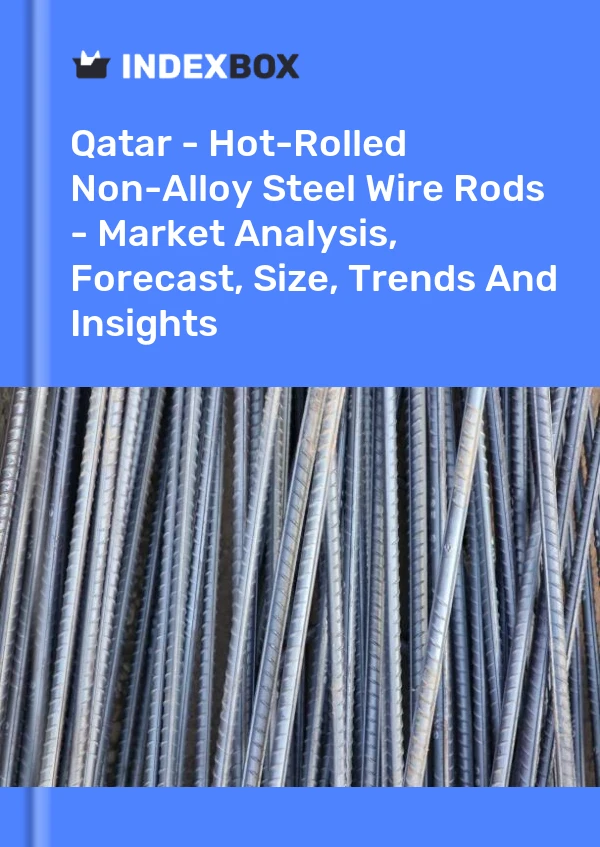Report Qatar - Hot-Rolled Non-Alloy Steel Wire Rods - Market Analysis, Forecast, Size, Trends and Insights for 499$