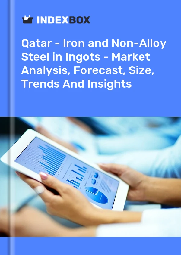Qatar - Iron and Non-Alloy Steel in Ingots - Market Analysis, Forecast, Size, Trends And Insights