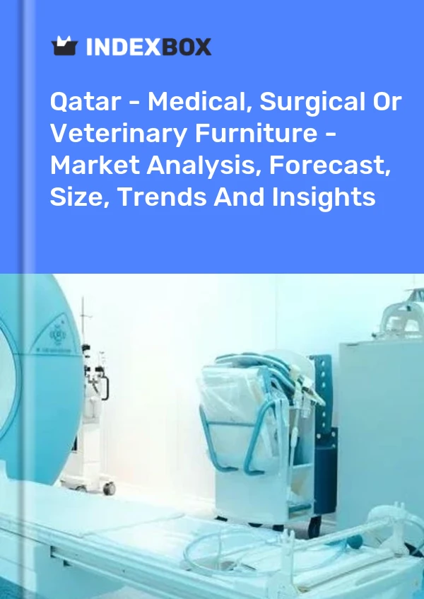 Report Qatar - Medical, Surgical or Veterinary Furniture - Market Analysis, Forecast, Size, Trends and Insights for 499$