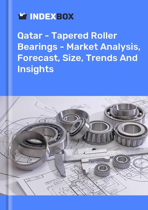 Report Qatar - Tapered Roller Bearings - Market Analysis, Forecast, Size, Trends and Insights for 499$