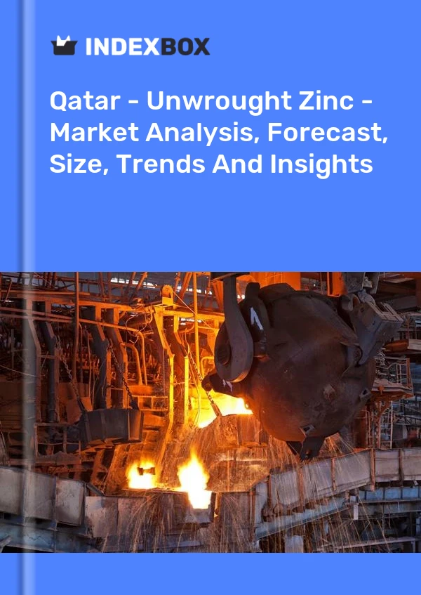 Report Qatar - Unwrought Zinc - Market Analysis, Forecast, Size, Trends and Insights for 499$
