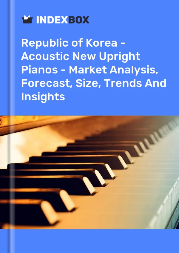 Republic of Korea - Acoustic New Upright Pianos - Market Analysis, Forecast, Size, Trends And Insights