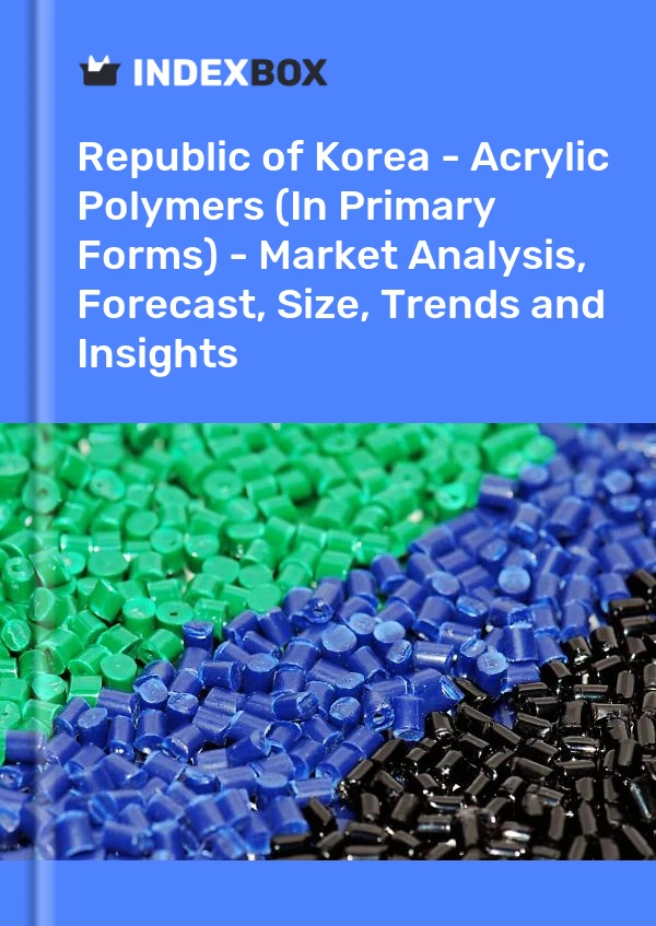 Report Republic of Korea - Acrylic Polymers (In Primary Forms) - Market Analysis, Forecast, Size, Trends and Insights for 499$