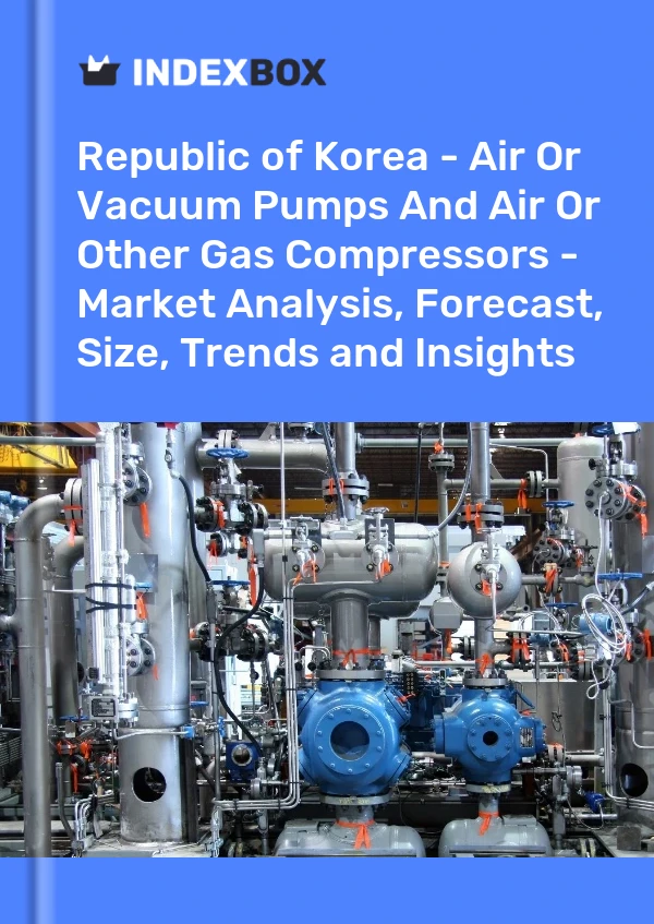 Report Republic of Korea - Air or Vacuum Pumps and Air or Other Gas Compressors - Market Analysis, Forecast, Size, Trends and Insights for 499$