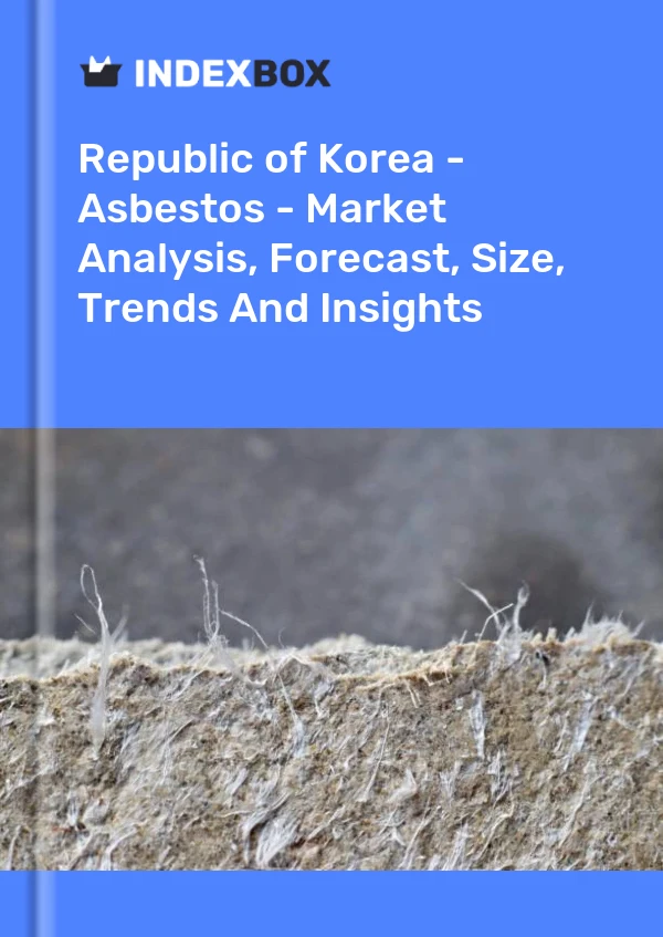 Report Republic of Korea - Asbestos - Market Analysis, Forecast, Size, Trends and Insights for 499$
