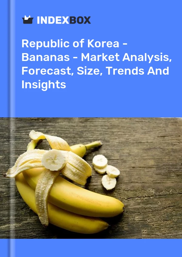 Republic of Korea - Bananas - Market Analysis, Forecast, Size, Trends And Insights