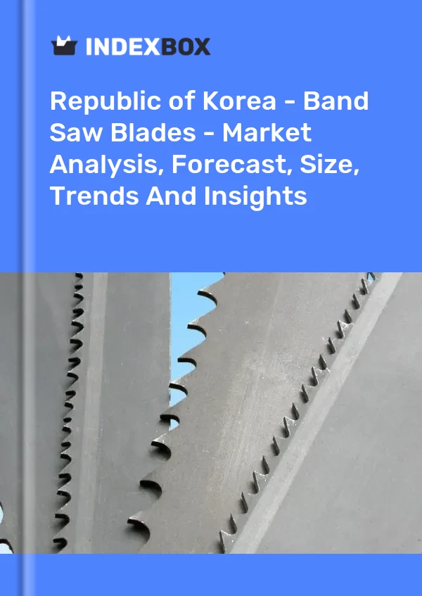 Report Republic of Korea - Band Saw Blades - Market Analysis, Forecast, Size, Trends and Insights for 499$