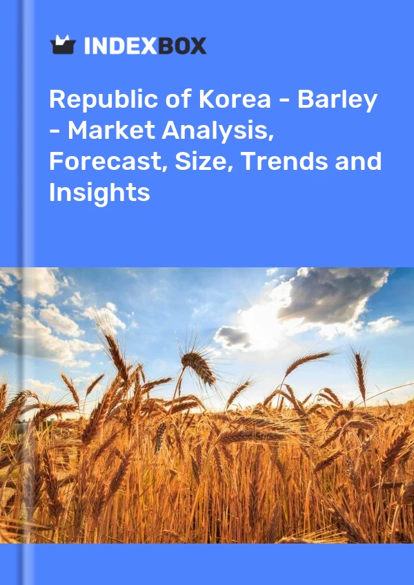 Republic of Korea - Barley - Market Analysis, Forecast, Size, Trends and Insights