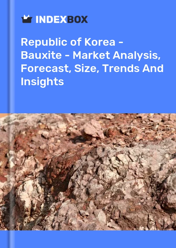 Republic of Korea - Bauxite - Market Analysis, Forecast, Size, Trends And Insights