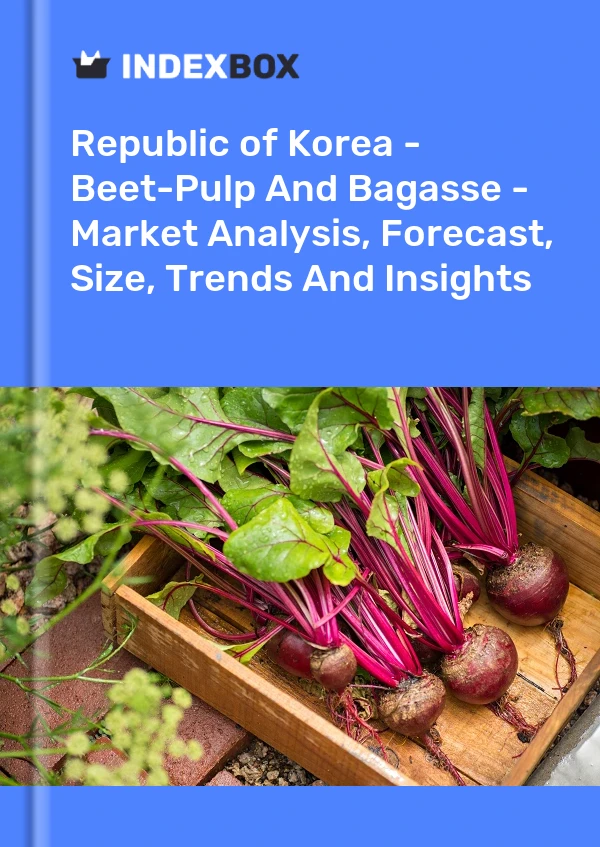 Republic of Korea - Beet-Pulp And Bagasse - Market Analysis, Forecast, Size, Trends And Insights