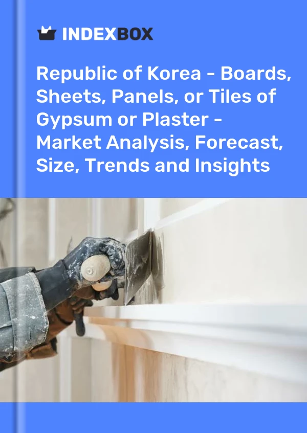 Report Republic of Korea - Boards, Sheets, Panels, or Tiles of Gypsum or Plaster - Market Analysis, Forecast, Size, Trends and Insights for 499$