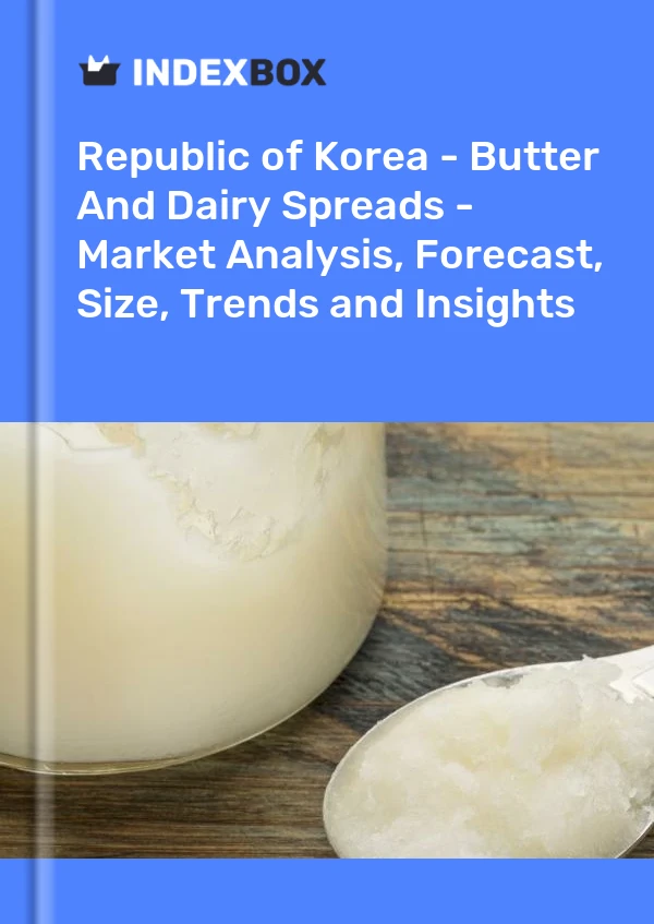 Report Republic of Korea - Butter and Dairy Spreads - Market Analysis, Forecast, Size, Trends and Insights for 499$