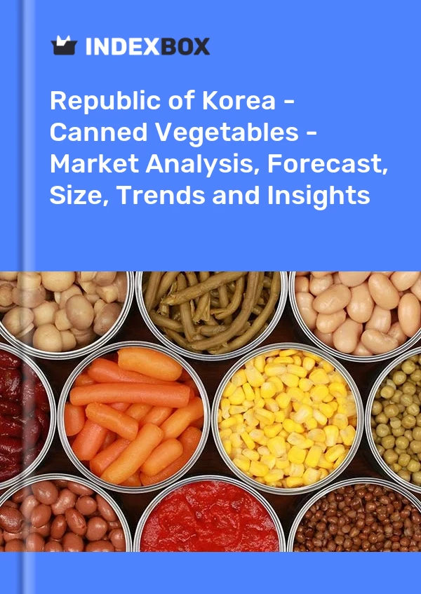 Report Republic of Korea - Canned Vegetables - Market Analysis, Forecast, Size, Trends and Insights for 499$