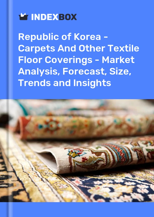 Report Republic of Korea - Carpets and Other Textile Floor Coverings - Market Analysis, Forecast, Size, Trends and Insights for 499$